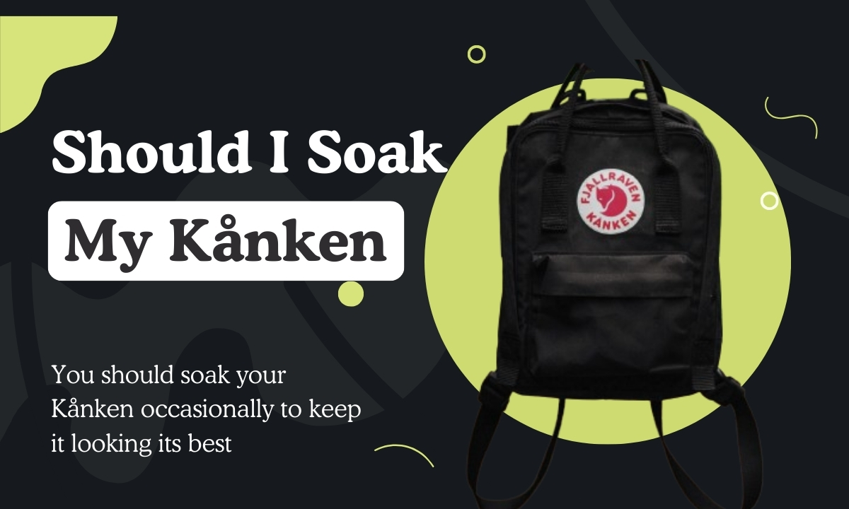 should-I-soak-my-Kånken