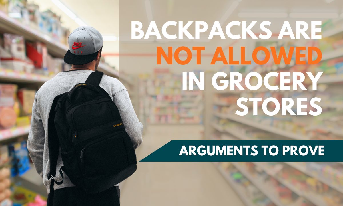 Read more about the article Are Backpacks Allowed in the Grocery Stores?-Arguments to Prove the ‘Whys’